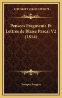 Pensees Fragments Et Lettres De Blaise Pascal V2 (1814) 1160223459 Book Cover