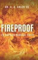Fireproof: 40 Days to Radical Faith 1638446210 Book Cover