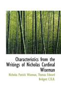 Characteristics From the Writings of Nicholas Cardinal Wiseman 1022161717 Book Cover