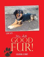 It's All Good Fur 1546212671 Book Cover