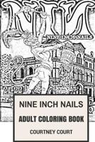 Nine Inch Nails Adult Coloring Book: Industrial Rock Band Masters and Musical Prodigy Trent Reznor Inspired Adult Coloring Book 197797046X Book Cover