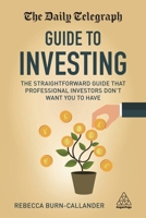 The Daily Telegraph Guide to Investing: The Straightforward Guide That Professional Investors Don't Want You to Have 0749477938 Book Cover