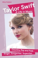 Taylor Swift: A Life in Music 1839649607 Book Cover