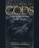 Encyclopedia of Gods: Over 2,500 Deities of the World