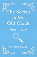 The Secret of the Old Clock: (Merjironest Press Edition) B0H469GDH9 Book Cover