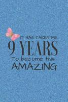 Glitter Effect Notebook - It Has Taken Me 9 Years To Become This Amazing: 6 x 9 SKETCH AND WRITE Notebook with 110 pages. Birthday gift idea for daughter, niece, little sister, best friend 1077935161 Book Cover