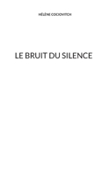 Le bruit du silence (French Edition) 2322558060 Book Cover
