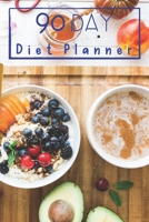90 Day Diet Plan Eating Log Book: 3 Month Tracking Meals Planner Exercise & Fitness | Activity Tracker 13 Week Food Planner Personal Training / Diary / Journal / Calendar 1650722354 Book Cover