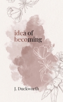 Idea of Becoming B091J9TL9T Book Cover