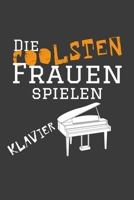 Die coolsten Frauen spielen Klavier: Jahres-Kalender für das Jahr 2020 im DinA-5 Format für Musikerinnen und Musiker Musik Terminplaner 1698617178 Book Cover