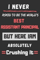 i never asked to be the world's best assistant principal: funny office notebook 1702002233 Book Cover