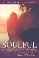 Soulful Prayers for Women: Trusting God with Matters of Your Heart 1544680678 Book Cover