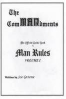 The Commandments: The Official Guide Book to Man Rules, Volume I 1458383024 Book Cover