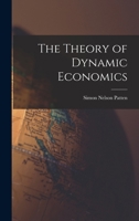 The theory of dynamic economics 1432548913 Book Cover
