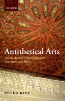 Antithetical Arts: On the Ancient Quarrel Between Literature and Music 0199596298 Book Cover