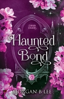 Haunted Bond: A Paranormal Reverse Harem Sequel (Cursed Legacies) B0HF7C86PP Book Cover