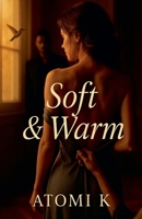 Soft & Warm B0FDFZ5MTD Book Cover