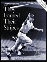 They Earned Their Stripes : The Detroit Tigers' All Time Team 1583820612 Book Cover