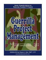 Guerrilla Project Management: Quick, Powerful Advice on Rescuing Troubled IT Projects 1519616694 Book Cover