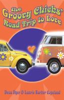 The Groovy Chicks Road Trip to Love 0781443539 Book Cover