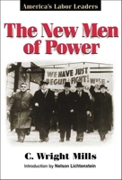 The New Men of Power: America's Labor Leaders (Library of American Labor History) 0678007152 Book Cover