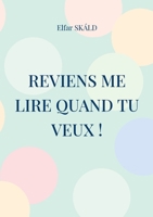 Reviens me lire quand tu veux !: Recueil de poésie (French Edition) 2322553492 Book Cover