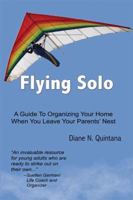Flying Solo: A Guide to Organizing Your Home When You Leave Your Parents' Nest 0966797078 Book Cover