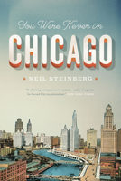 You Were Never in Chicago 022610415X Book Cover