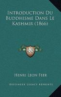 Introduction Du Buddhisme Dans Le Kashmir (1866) 1273121953 Book Cover