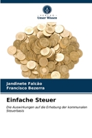 Einfache Steuer: Die Auswirkungen auf die Erhebung der kommunalen Steuerbasis 6204028308 Book Cover