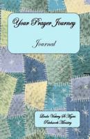 Your Prayer Journey Journal 1981951407 Book Cover