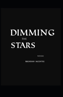 Dimming the Stars: Poems B0F9XYQZJR Book Cover