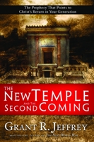 The New Temple and the Second Coming: The Prophecy That Points to Christ's Return in Your Generation 0739491121 Book Cover