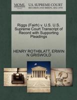 Riggs (Fairh) v. U.S. U.S. Supreme Court Transcript of Record with Supporting Pleadings 1270546384 Book Cover