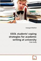 ESOL students' coping strategies for academic writing at university 3639304632 Book Cover