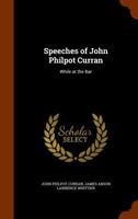 Speechies of John Philpot Curran While at the Bar 1276223633 Book Cover