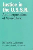 Justice in the U.S.S.R.: An Interpretation of the Soviet Law (Russian Research Center Studies) 0674491513 Book Cover