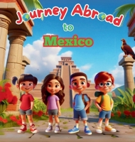 Journey Abroad to Mexico B0FKQZ8MR4 Book Cover