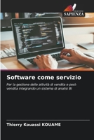 Software come servizio: Per la gestione delle attività di vendita e post-vendita integrando un sistema di analisi BI B0CGL7JPGD Book Cover