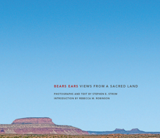 Bears Ears: Views from a Sacred Land 1938086562 Book Cover