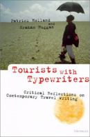 Tourists with Typewriters: Critical Reflections on Contemporary Travel Writing 0472087061 Book Cover