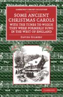 Some Ancient Christmas Carols: With the Tunes to Which They Were Formerly Sung in the West of England 1013505557 Book Cover