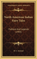 North American Indian Fairy Tales: Folklore And Legends 1015919502 Book Cover