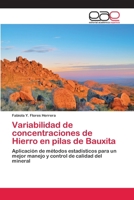 Variabilidad de concentraciones de Hierro en pilas de Bauxita 3659056979 Book Cover