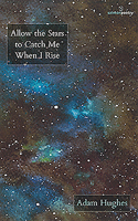 Allow the Stars to Catch Me When I Rise 1910669652 Book Cover