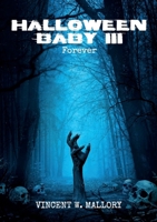 HALLOWEEN BABY III Forever (Italian Edition) B0FFBD7F3M Book Cover