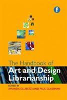 The Handbook of Art and Design Librarianship 1856047024 Book Cover