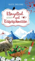 Klingeltod und Kaiserschmarrn: Alpenkrimi (German Edition) 3347036328 Book Cover