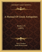 A Manual of Greek Antiquities 1164537393 Book Cover