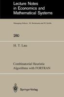 Combinatorial Heuristic Algorithms With Fortran (Lecture Notes in Economics and Mathematical Systems) 3540171614 Book Cover